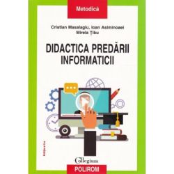 Didactica predarii informaticii. Editie revazuta si adaugita