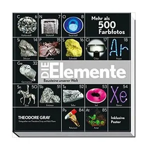 Die Elemente: Bausteine unserer Welt de Theodore Gray