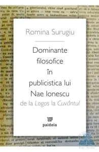 Dominante filosofice in publicistica lui Nae Ionescu de Romina Surugiu