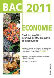 Economie. Ghid de pregatire intensiva pentru examenul de bacalaureat 2011