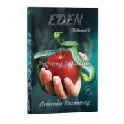 Eden, Volumul 2, Pasiuni si patimi de Andrada Rezmuves