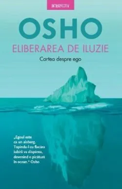 Eliberarea de iluzie de Osho