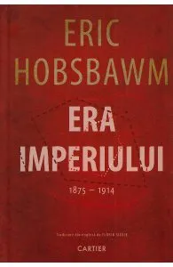 Era Imperiului 1875-1914 de Eric Hobsbawm
