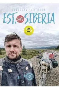 Est, spre Siberia de Cristian Scutariu