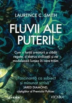 Fluvii ale puterii de Laurence C. Smith