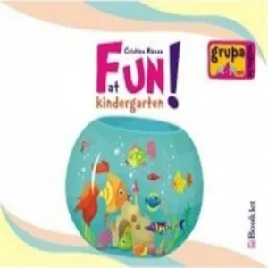 Fun At Kindergarten! - Caiet de lucru pentru grupa mijlocie (4-5 ani) de Cristina Mircea