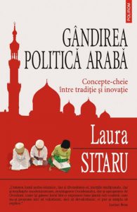 Gandirea politica araba. Concepte-cheie intre traditie si inovatie