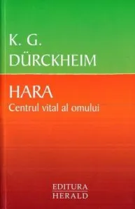 Hara - Centrul vital al omului de Durckheim Karlfried Graf