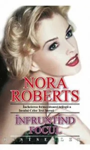 Infruntand focul. Incheierea fermecatoarei trilogii a Insului Celor Trei Surori de Nora Roberts