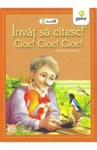 Invat sa citesc! Cioc! Cioc! Cioc! de Emil Garleanu