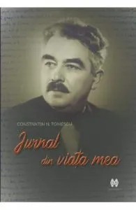 Jurnal din viata mea de Constantin N. Tomescu