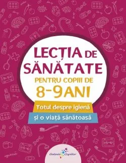 Lectia de sanatate pentru copiii de 8-9 ani