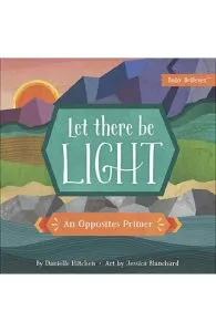 Let There Be Light : An Opposites Primer de Danielle Hitchen
