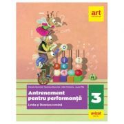 Limba si literatura romana. Antrenament pentru performanta clasa a 3-a