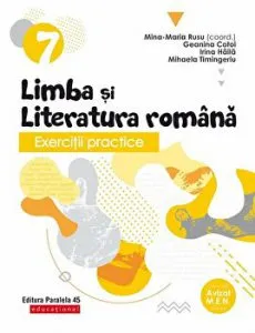 Limba si literatura romana. Exercitii practice. Clasa a VII-a. 2020-2021 de Geanina Cotoi