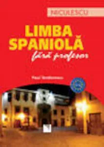 Limba spaniola fara profesor (A1-A2) de Paul Teodorescu