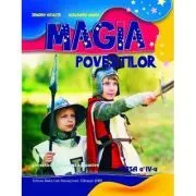 Magia povestilor. Povestiri si exercitii aplicative pentru clasa a 4-a de Alexandra Manea