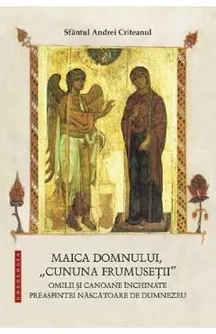 Maica Domnului, Cununa frumusetii de Sfantul Andrei Criteanul