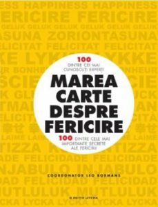 MAREA CARTE DESPRE FERICIRE. 100 dintre cei mai cunoascuti experti. 100 dintre cele mai importante secrete ale fericitii