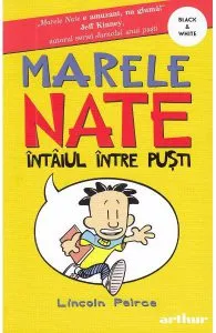 Marele Nate. Vol.1: Intaiul intre pusti de Lincoln Peirce