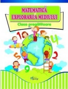Matematica si Explorarea mediului - clasa pregatitoare