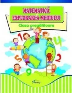 Matematica si Explorarea mediului - clasa pregatitoare de Marinela Chiriac