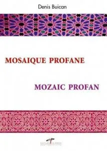 Mosaique profane / Mozaic profan de Denis Buican