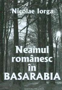 Neamul romanesc in Basarabia de Nicolae Iorga