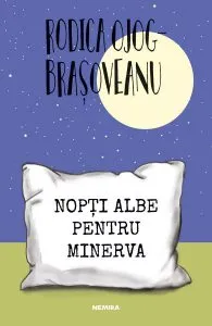 Nopti albe pentru Minerva de Rodica Ojog-Brasoveanu