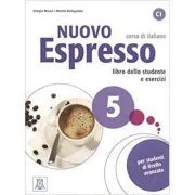 Nuovo Espresso 5 (libro   CD audio)/Expres nou 5 (carte   CD audio). Curs de italiana C1. Carte si exercitii pentru elevi de Rosella Bellagamba