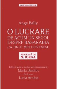 O lucrare de acum un secol despre Basarabia ca tinut moldovenesc