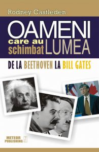 Oameni care au schimbat lumea - Volumul 2