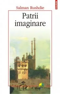 Patrii imaginare de Salman Rushdie