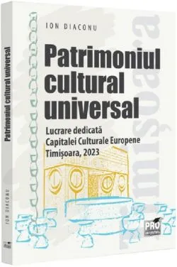 Patrimoniul cultural universal de ION DIACONU