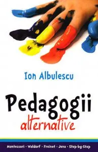 Pedagogii alternative de Ion Albulescu