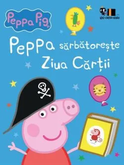 PEPPA PIG:Peppa sarbatoreste Ziua Cartii