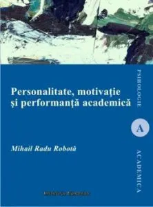 Personalitate, motivatie si performanta academica