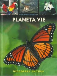 Planeta vie. Descopera natura de Arcturus Publishing Limited