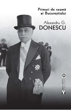 Primari de seama ai Bucurestiului de Alexandru G. Donescu