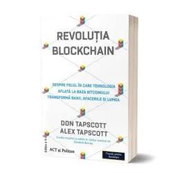 Revoluția Blockchain. Despre felul în care tehnologia aflată la bază bitcoinului transformă banii, afacerile și lumea