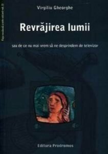Revrajirea lumii sau de ce nu mai vrem sa ne desprindem de televizor