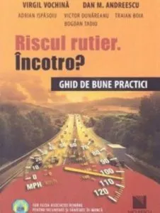 Riscul rutier. Incotro? Ghid de bune practici de Dan M. Andreescu