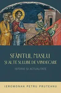 Sfantul Maslu si alte slujbe de vindecare de Petru Pruteanu