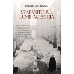 Stapanitorul lumii acesteia de Robert Hugh Benson