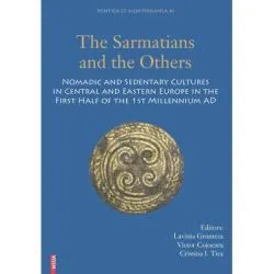 The sarmatians and the others. Nomadic and sedentary cultures in Central and Eastern Europe in the first half of the 1st Millenium AD de Lavinia Grumeza