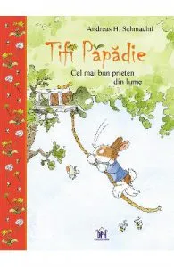 Tifi Papadie. Cel mai bun prieten din lume de Andreas H. Schmachtl