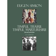 Timpul trairii, timpul marturisirii (Jurnalul parizian)