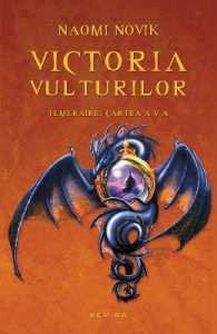 Victoria vulturilor. Seria Temeraire. Vol.5