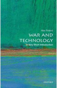 War and Technology: A Very Short Introduction