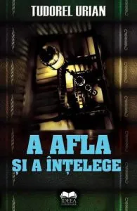A afla si a intelege de Tudorel Urian